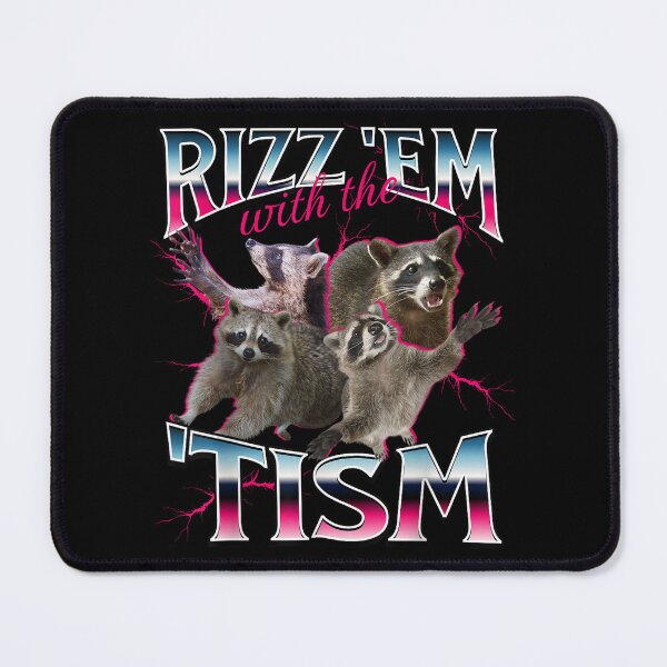 Item preview, Rizz Em With The Tism - Funny Autistic Raccoon Meme designed and sold by SaryaSmyth19.
