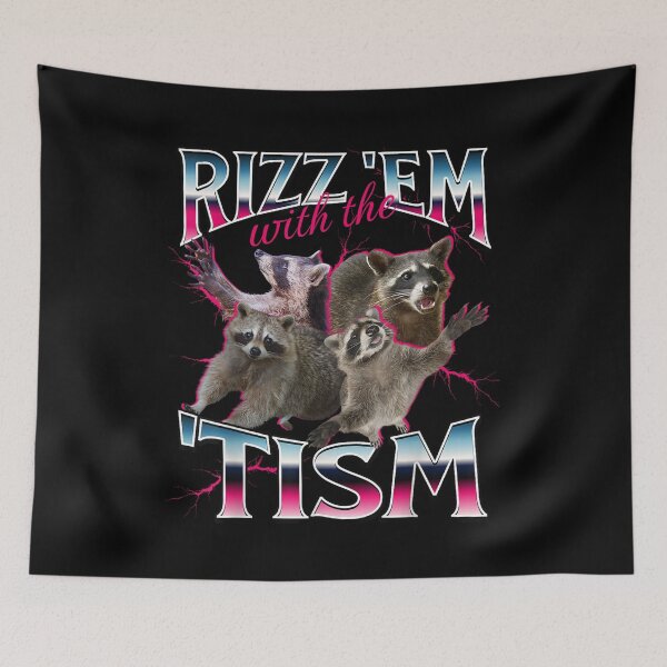 Item preview, Rizz Em With The Tism - Funny Autistic Raccoon Meme designed and sold by SaryaSmyth19.