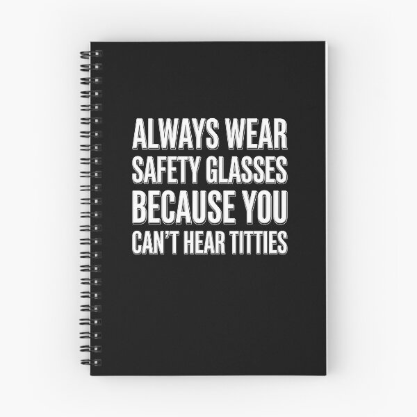 Item preview, Always Wear Safety Glasses Because You Can't Hear Titties Adult Humor Safety Worker designed and sold by SofenArt.