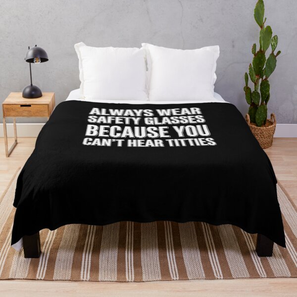 Item preview, Always Wear Safety Glasses Because You Can't Hear Titties Adult Humor Safety Worker designed and sold by SofenArt.
