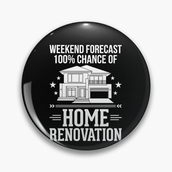 Item preview, Weekend Forecast 100% Chance Of Home Renovation Homeowner DIY Remodeling designed and sold by SofenArt.