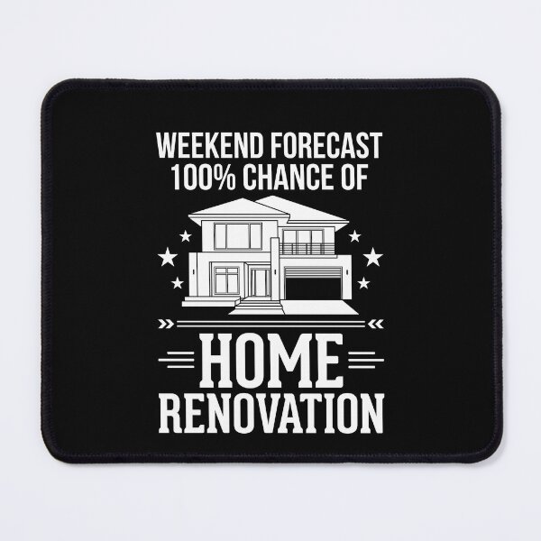 Item preview, Weekend Forecast 100% Chance Of Home Renovation Homeowner DIY Remodeling designed and sold by SofenArt.
