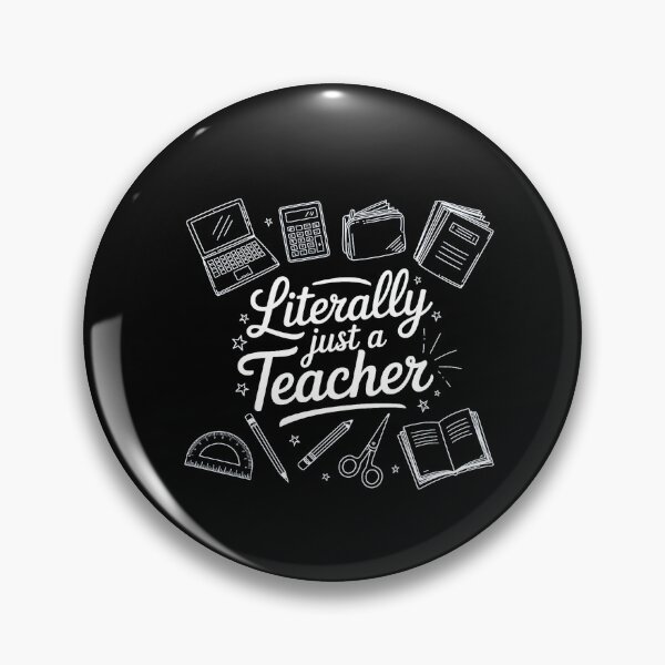 Item preview, Literally Just A Teacher Appreciation designed and sold by sailorjessiArt.