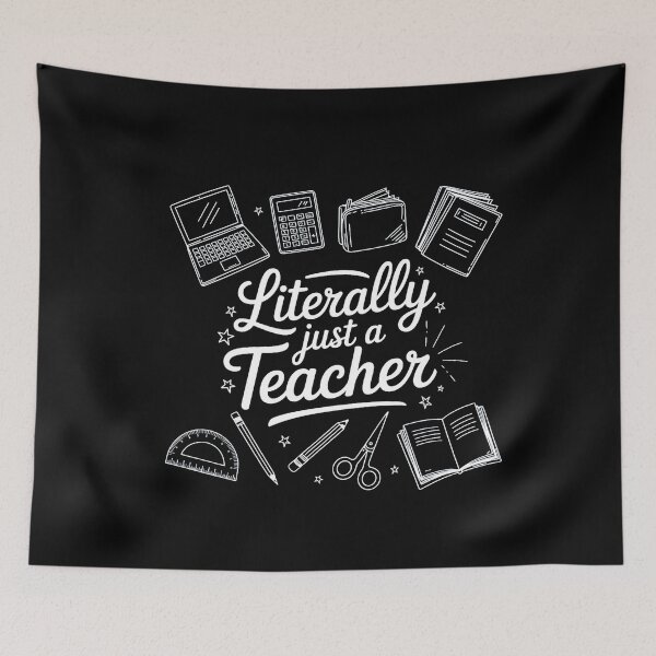 Item preview, Literally Just A Teacher Appreciation designed and sold by sailorjessiArt.