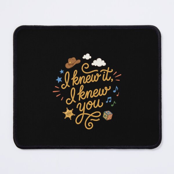 Item preview, I Knew It, I Knew You Toy Story Quote Pixar Disney Fan designed and sold by SofenArt.
