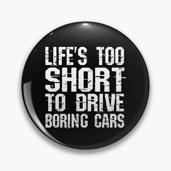 Item preview, Life's Too Short To Drive Boring Cars designed and sold by archerxhood.