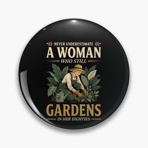 Item preview, Never Underestimate A Woman Who Still Gardens In Her Eighties Senior Gardener Horticulture Enthusiast designed and sold by SofenArt.