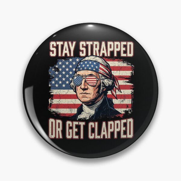 Item preview, Stay Strapped or Get Clapped George Washington 1776 designed and sold by dudelinart.