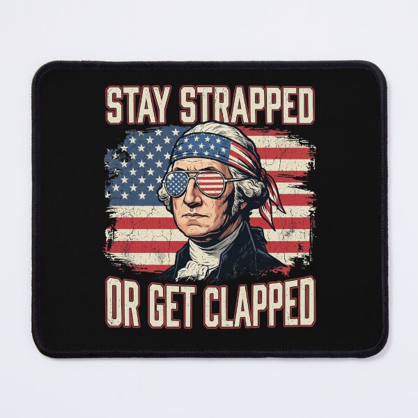 Item preview, Stay Strapped or Get Clapped George Washington 1776 designed and sold by dudelinart.