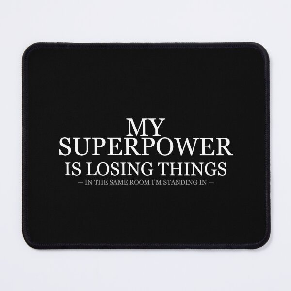 Item preview, My Superpower Is Losing Things designed and sold by LowKesDesigns.
