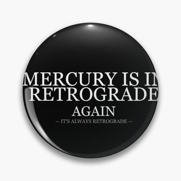 Item preview, Mercury Is In Retrograde Again designed and sold by LowKesDesigns.
