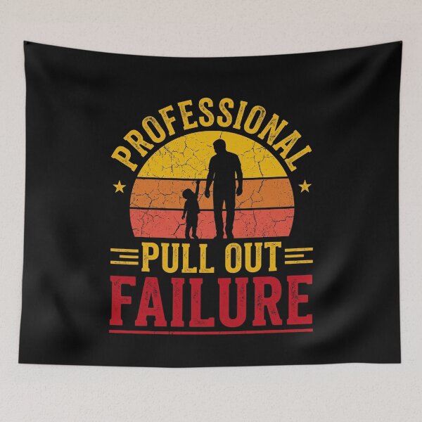 Item preview, Professional Pull Out Failure Dad Father Parenthood Humor designed and sold by SofenArt.