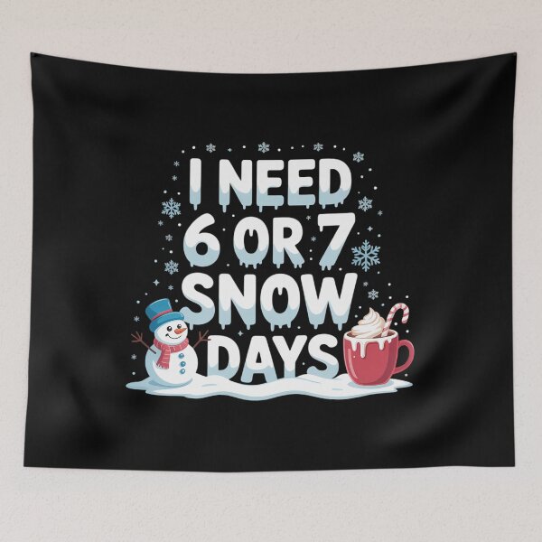 Item preview, I Need 6 7 Snow Days Snowy Day Teacher and School Vibe designed and sold by sailorjessiArt.