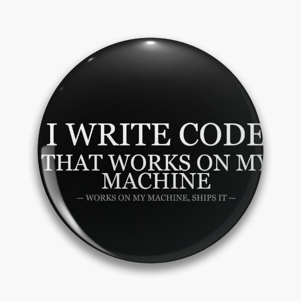 Item preview, I Write Code Works On My Machine designed and sold by LowKesDesigns.