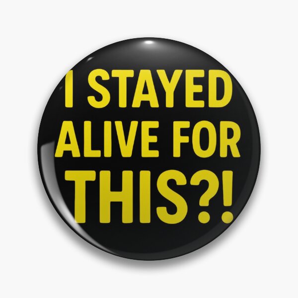 Item preview, Copy of I Stayed Alive for This?! | Sarcastic Dark Humor Meme Quote | Existential Funny Minimalist Typography Design designed and sold by Echo_Lane.