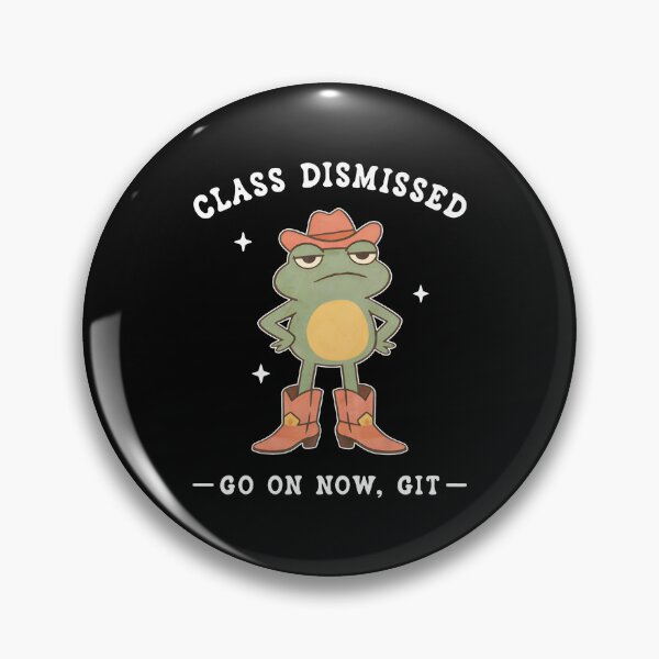 Item preview, Class Dismissed, Now Go On... Git designed and sold by archerxhood.