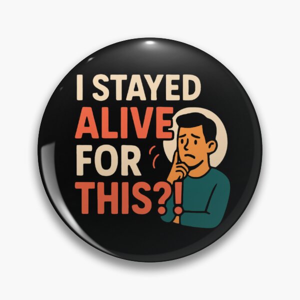 Item preview, Copy of Copy of I Stayed Alive for This?! | Sarcastic Dark Humor Meme Quote | Existential Funny Minimalist Typography Design designed and sold by Echo_Lane.