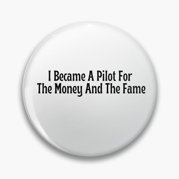 Item preview, Funny Pilot Gift - I Became A Pilot For The Money And The Fame T-Shirt designed and sold by OopsIDrewIt.