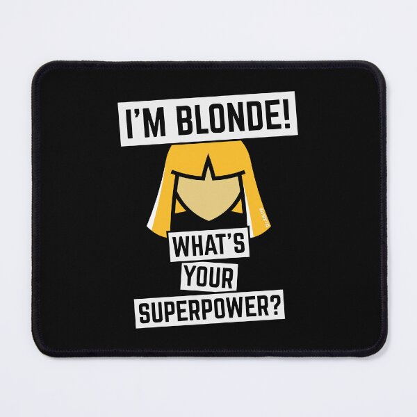 Item preview, I’m Blonde! What’s Your Superpower? (NEG) designed and sold by MrFaulbaum.