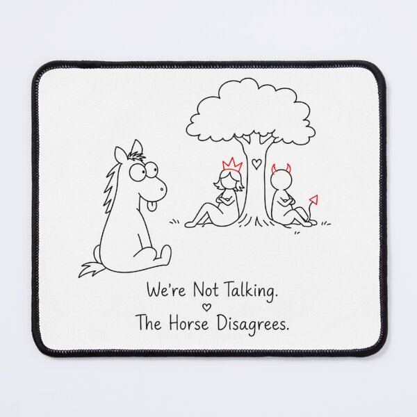 Item preview, We're Not Talking. The Horse Disagrees. designed and sold by byMosia.