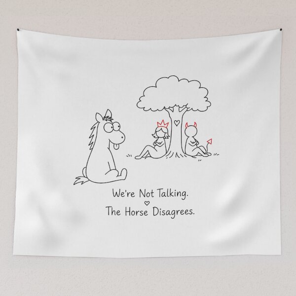 Item preview, We're Not Talking. The Horse Disagrees. designed and sold by byMosia.