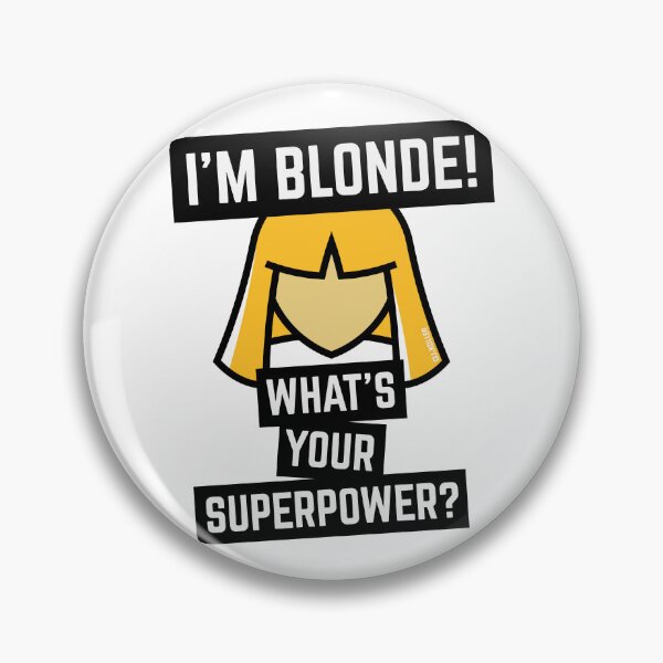 Item preview, I’m Blonde! What’s Your Superpower? (POS) designed and sold by MrFaulbaum.