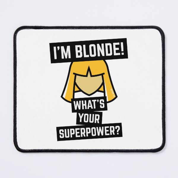 Item preview, I’m Blonde! What’s Your Superpower? (POS) designed and sold by MrFaulbaum.