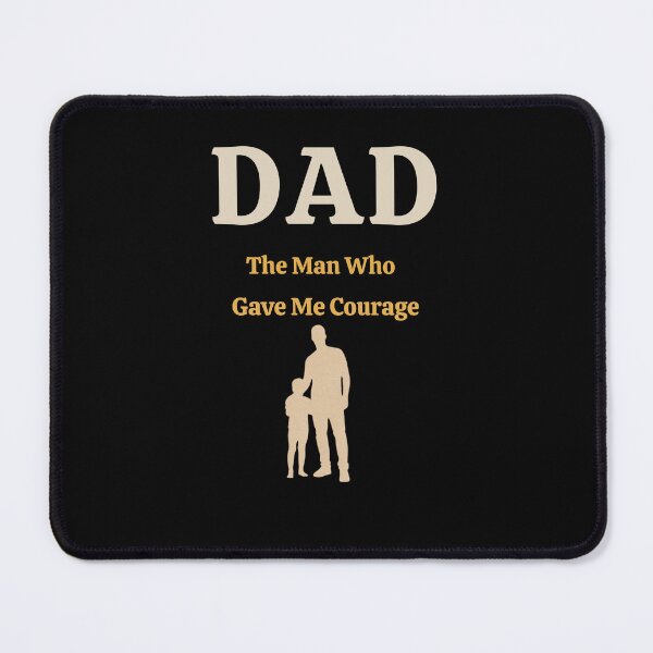 Item preview, Dad The Man Who Gave Me Courage designed and sold by mirciashop.