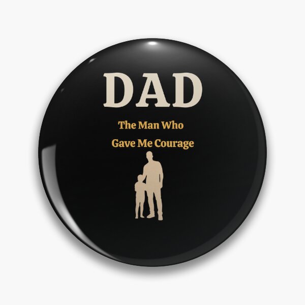 Item preview, Dad The Man Who Gave Me Courage designed and sold by mirciashop.