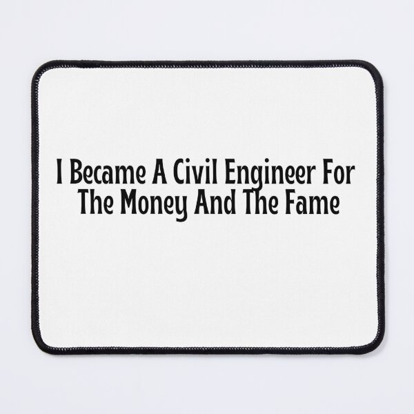 Item preview, Funny Civil Engineer Gift - I Became A Civil Engineer For The Money And The Fame T-Shirt designed and sold by OopsIDrewIt.