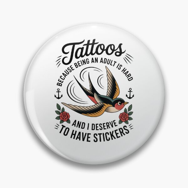 Item preview, Tattoos Because Being An Adult Is Hard designed and sold by molnar-pter.