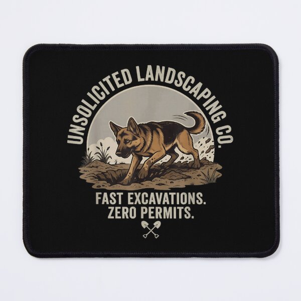 Item preview, Unsolicited Landscaping Co German Shepherd Fast Excavations Funny Dog Lover Design designed and sold by DuneHaicna.