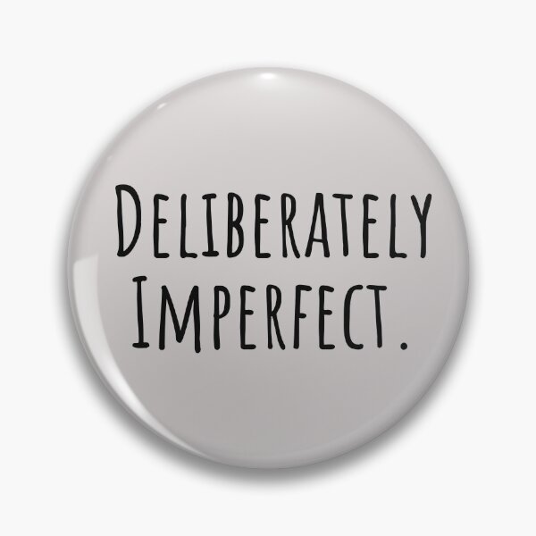 Item preview, Deliberately Imperfect Neurodivergent Self Pride designed and sold by Notty DOT.