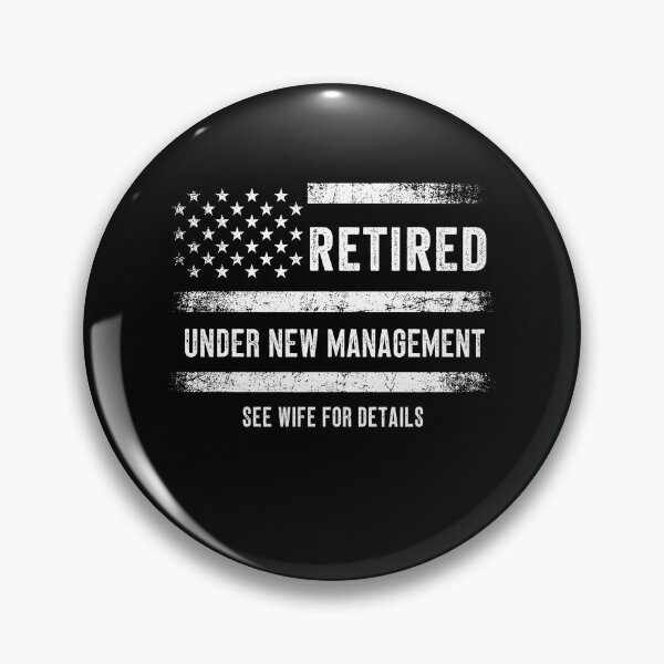 Item preview, Retired Under New Management See Wife For Details designed and sold by Galactic-Stoner.