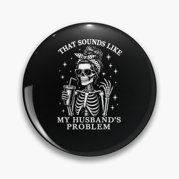 Item preview, That Sounds Like My Husband's Problem designed and sold by molnar-pter.