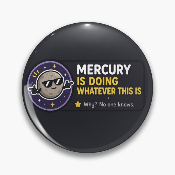 Item preview, Mercury Is Doing Whatever This Is Funny Astrology Retrograde Meme designed and sold by MonkiFlipp.