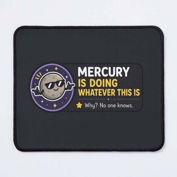 Item preview, Mercury Is Doing Whatever This Is Funny Astrology Retrograde Meme designed and sold by MonkiFlipp.