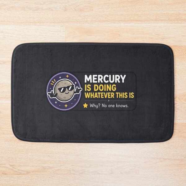 Item preview, Mercury Is Doing Whatever This Is Funny Astrology Retrograde Meme designed and sold by MonkiFlipp.