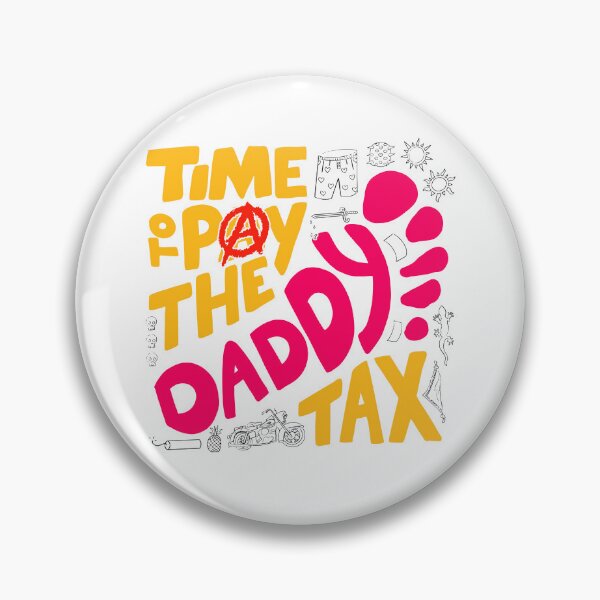 Item preview, Time To Pay The Daddy Tax designed and sold by John Q. Cardholder.