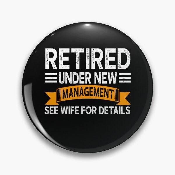 Item preview, Retired Under New Management See Wife For Details designed and sold by Galactic-Stoner.