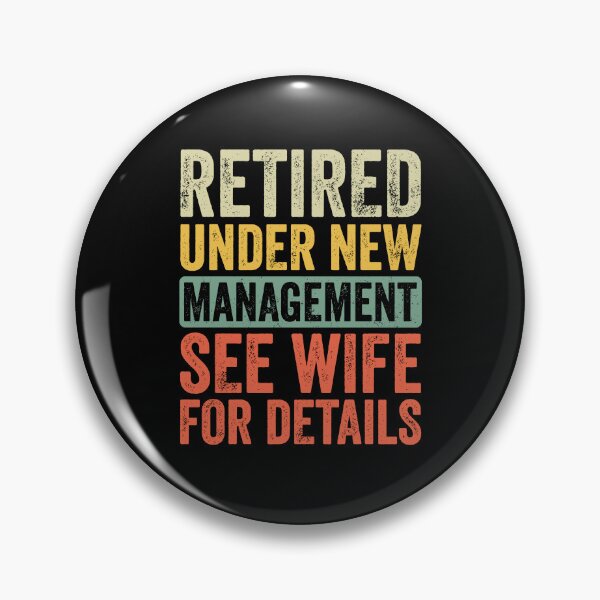Item preview, Retired Under New Management See Wife For Details designed and sold by Galactic-Stoner.