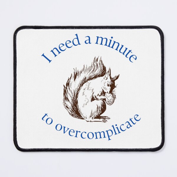Item preview, Overcomplicating Squirrel | Witty Introvert Graphic Tee designed and sold by HOUSE OF VMH.