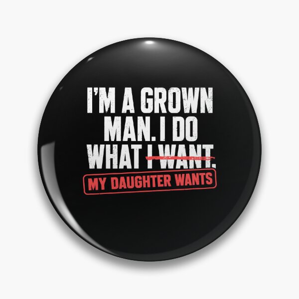 Item preview, I'm A Grown Man I Do What My Daughter Wants designed and sold by molnar-pter.