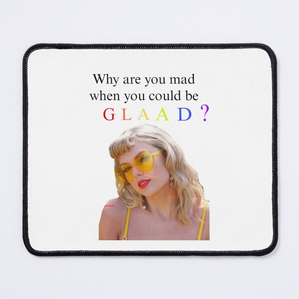 Item preview, Why are you mad when you could be GLAAD? designed and sold by Lexi DesignZ .