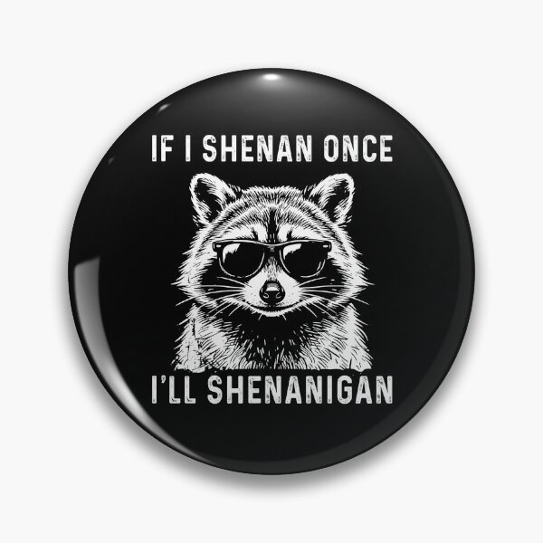 Item preview, If I Shenan Once I'll Shenanigan Raccoon Meme designed and sold by studio-ssaam.