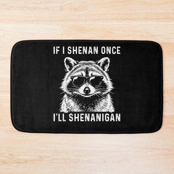 Item preview, If I Shenan Once I'll Shenanigan Raccoon Meme designed and sold by studio-ssaam.