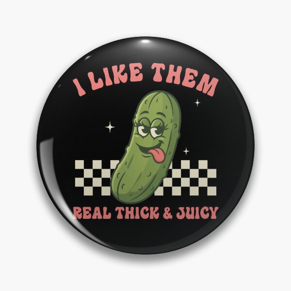 Item preview, I Like Em Real Thick and Juicy Pickle Meme designed and sold by studio-ssaam.