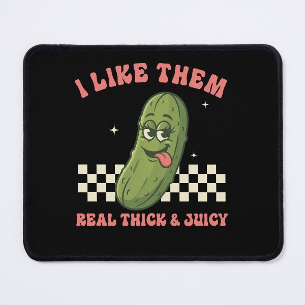 Item preview, I Like Em Real Thick and Juicy Pickle Meme designed and sold by studio-ssaam.