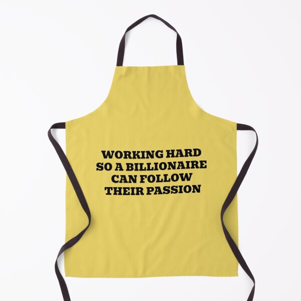 Item preview, Working Hard So A Billionaire Can Follow Their Passion designed and sold by WakeNBake-Tees.