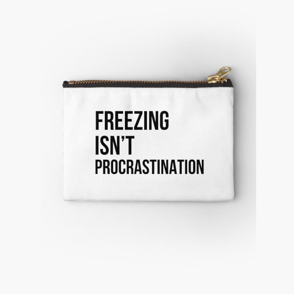 Item preview, Freezing Is Not Procrastination Typography Art designed and sold by Your Inner Axis.
